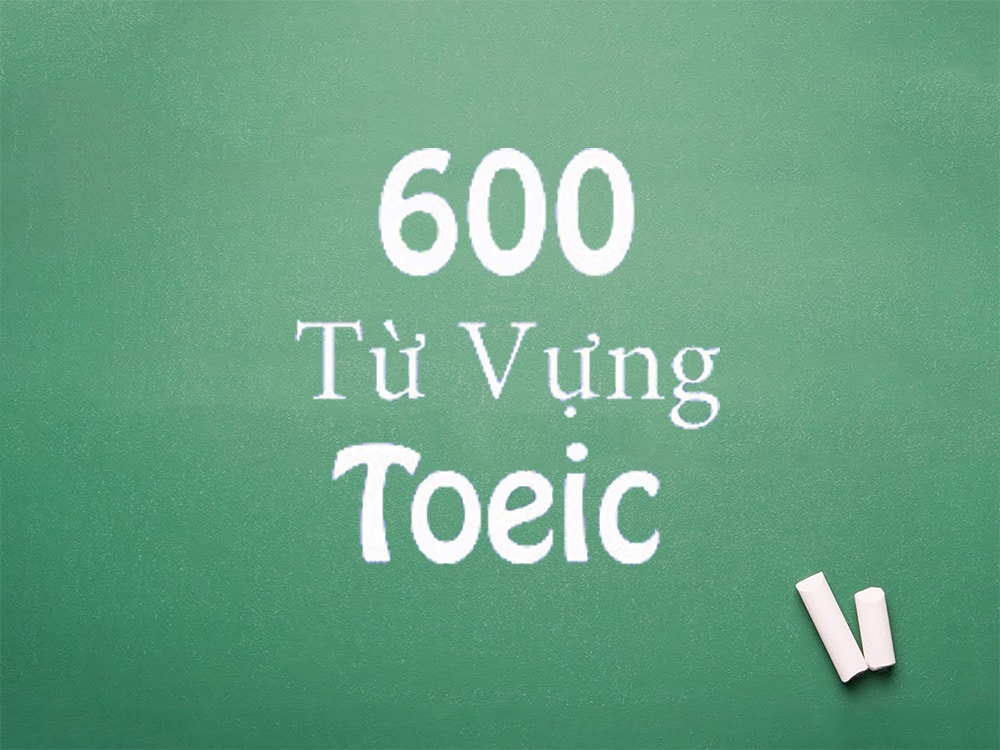 600 Tu Vung Toeic