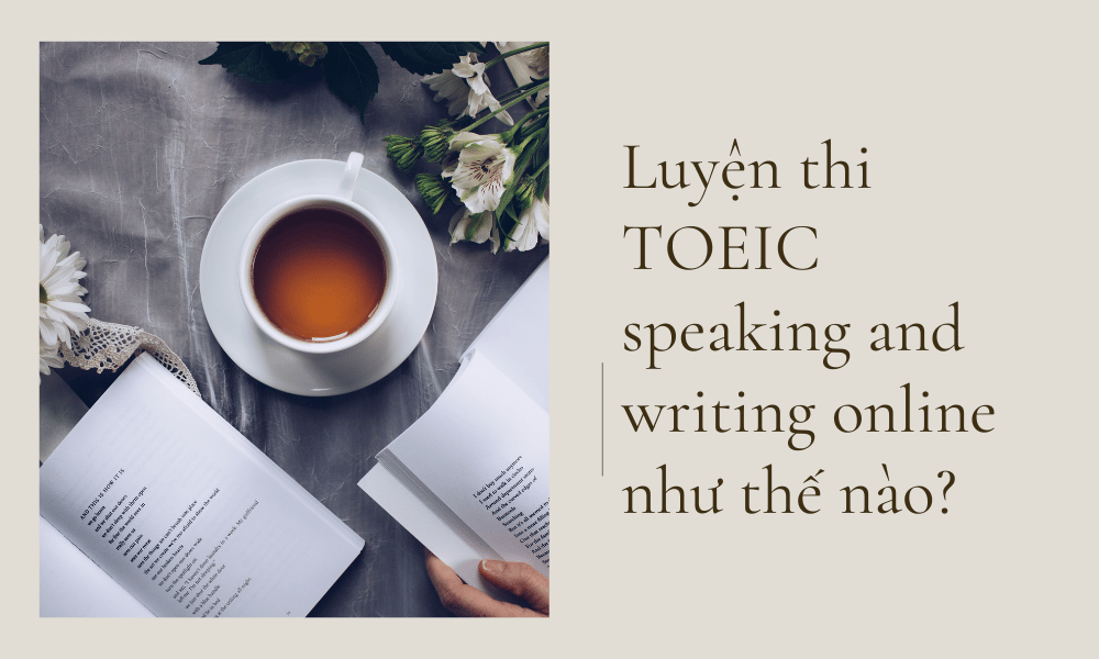 Luyện Thi Toeic Speaking And Writing Online