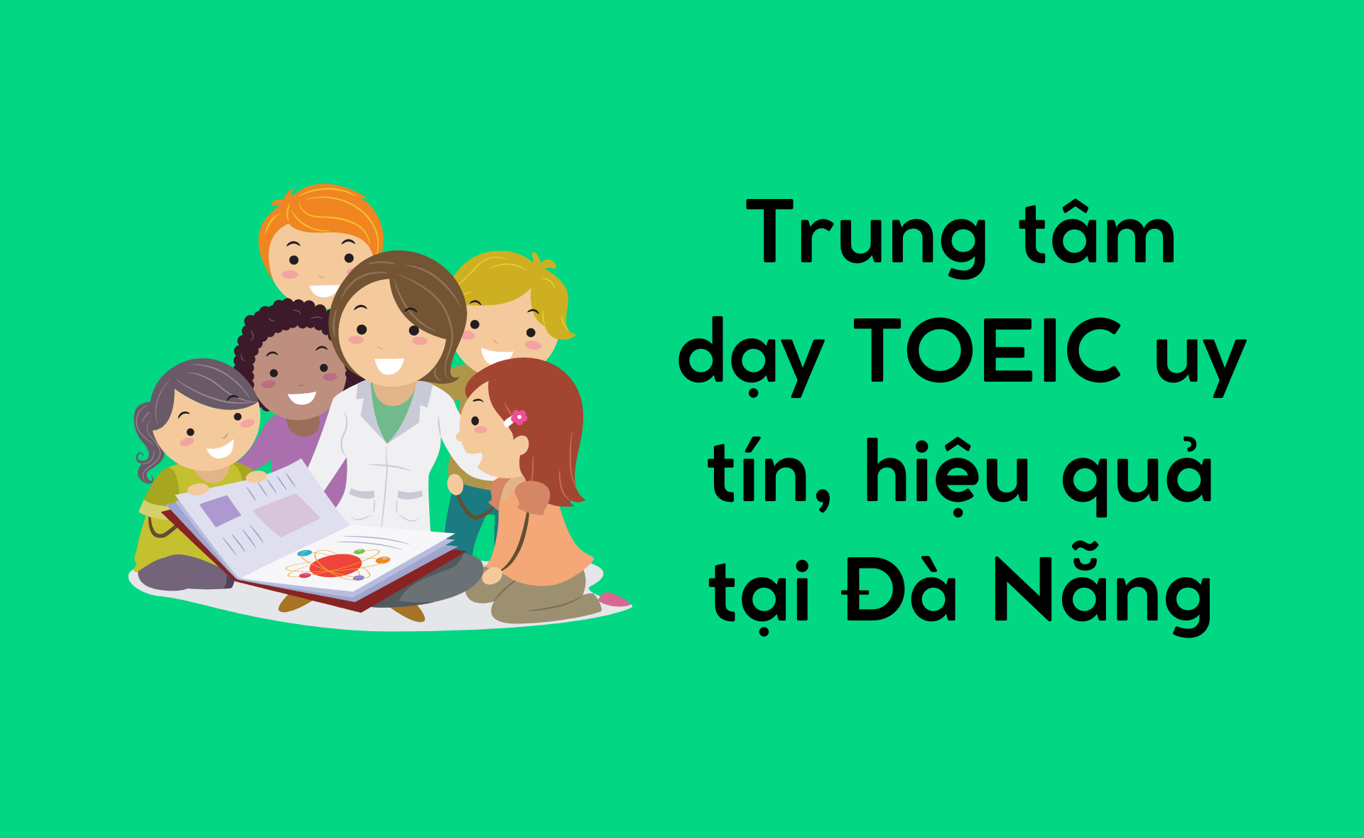 Trung tâm dạy TOEIC tại Đà Nẵng uy tín, hiệu quả