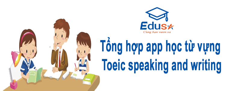 App Học Từ Vựng Toeic Speaking And Writing