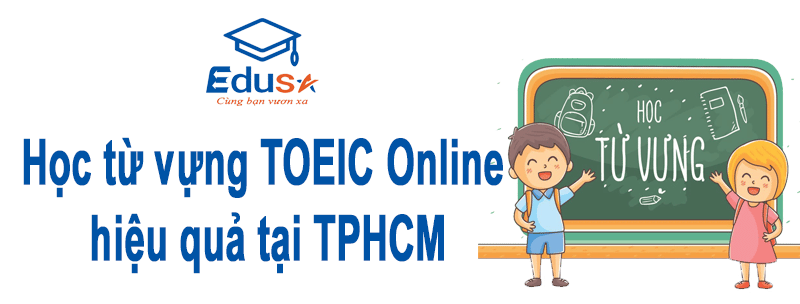 Học Từ Vựng Toeic Online Tphcm