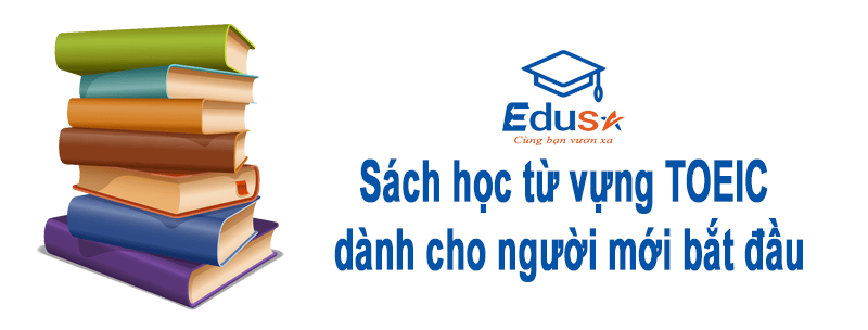 Sách Học Từ Vựng Toeic Cho Người Mới Bắt đầu